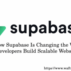 How Supabase Is Changing the Way Developers Build Scalable Websites