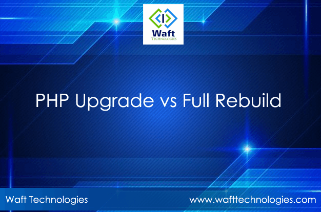 PHP Upgrade vs Full Rebuild: Which Option Is Right for You?